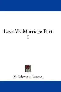 Love Vs. Marriage Part I