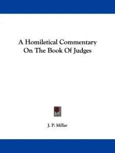 A Homiletical Commentary On The Book Of Judges