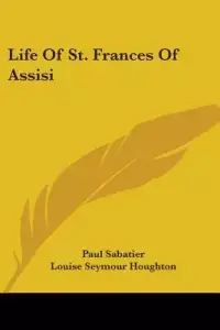 Life Of St. Frances Of Assisi