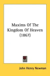 Maxims Of The Kingdom Of Heaven (1867)