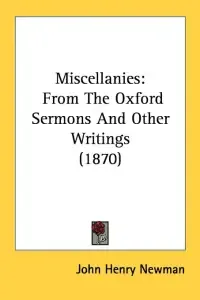 Miscellanies: From The Oxford Sermons And Other Writings (1870)