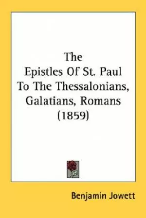 The Epistles Of St. Paul To The Thessalonians, Galatians, Romans (1859)