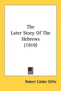 The Later Story Of The Hebrews (1919)