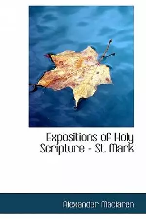 Expositions of Holy Scripture - St. Mark