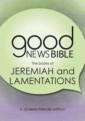 Jeremiah and Lamentations Dyslexia-Friendly Edition Good News Bible (GNB)