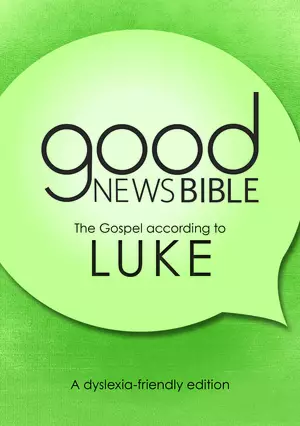 Good News Bible The Gospel of Luke (Dyslexia Friendly)