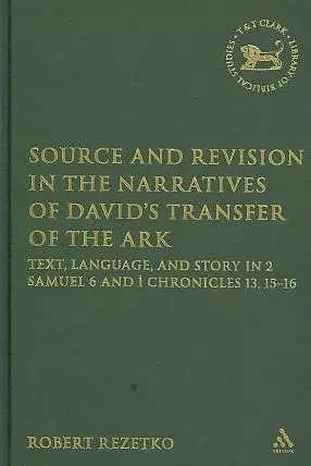 Source And Revision In The Narratives Of David's Transfer Of The Ark