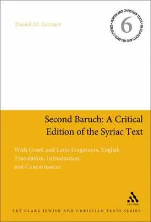 Second Baruch: A Critical Edition of the Syriac Text: With Greek and Latin Fragments, English Translation, Introduction, and Concorda