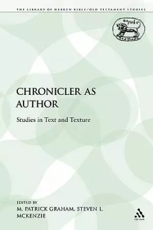 The Chronicler as Author: Studies in Text and Texture