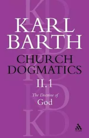Church Dogmatics the Doctrine of God, Volume 2, Part 1