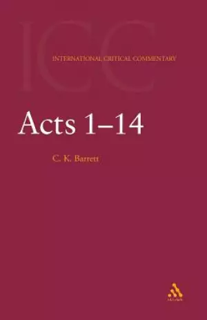 Acts 1-14 : International Critical Commentary 