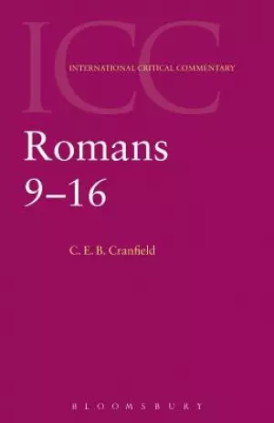 Romans 9-16 : International Critical Commentary 
