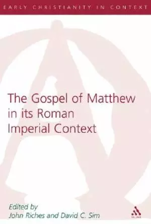 Gospel of Matthew in Its Roman Imperial Context