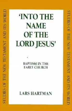 Into The Name Of The Lord Jesus