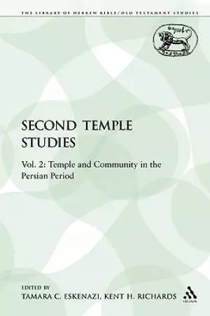 Second Temple Studies: Vol. 2: Temple and Community in the Persian Period