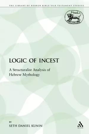 The Logic of Incest: A Structuralist Analysis of Hebrew Mythology