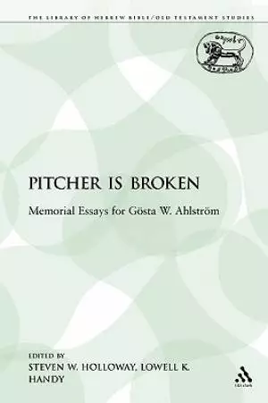 The Pitcher Is Broken: Memorial Essays for Gasta W. Ahlstram
