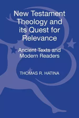 New Testament Theology and Its Quest for Relevance