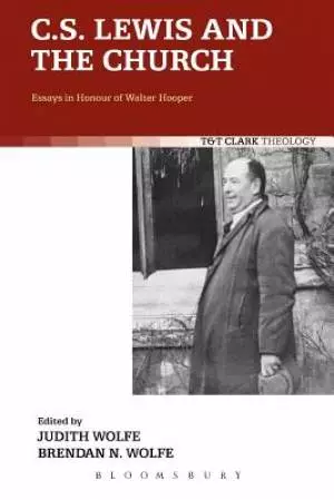 C.S. Lewis and the Church: Essays in Honour of Walter Hooper