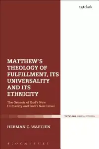 Matthew's Theology of Fulfillment, its Universality and its Ethnicity