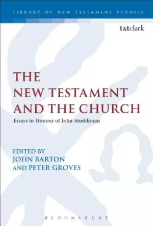 The New Testament and the Church: Essays in Honour of John Muddiman