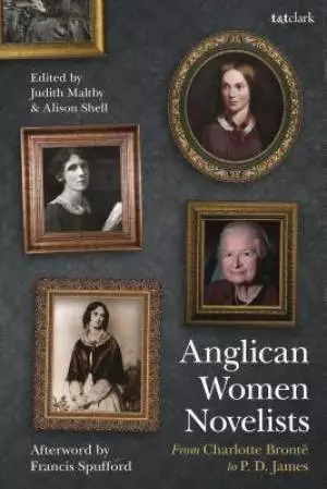 Anglican Women Novelists: From Charlotte Bronte to P.D.James