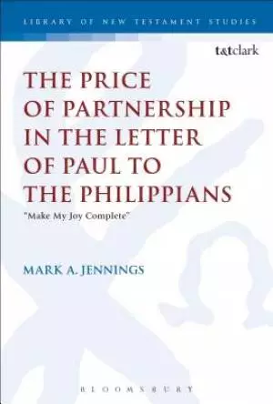 The Price of Partnership in the Letter of Paul to the Philippians: "Make My Joy Complete"