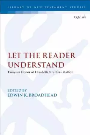 Let the Reader Understand: Essays in Honor of Elizabeth Struthers Malbon