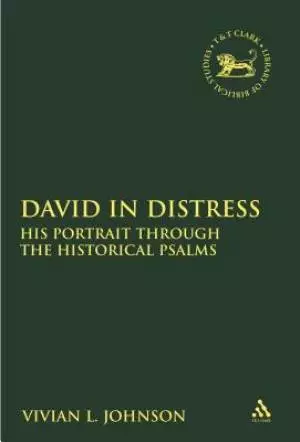 David in Distress: His Portrait Through the Historical Psalms