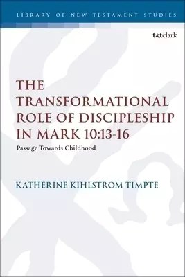Transformational Role Of Discipleship In Mark 10:13-16