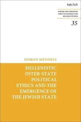 Hellenistic Inter-state Political Ethics and the Emergence of the Jewish State