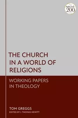 Church in a World of Religions: Working Papers in Theology