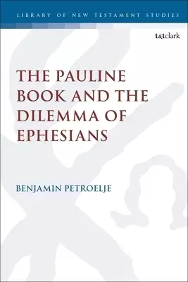 Pauline Book And The Dilemma Of Ephesians