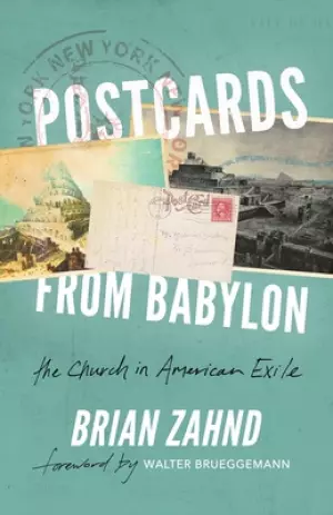 Postcards from Babylon: The Church In American Exile