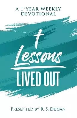 Lessons Lived Out - A 1 Year Weekly Devotional