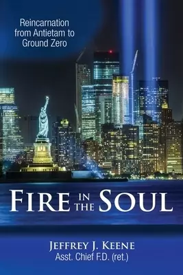 Fire in the Soul: Reincarnation from Antietam to Ground Zero