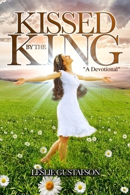 Kissed by the King: A Devotional