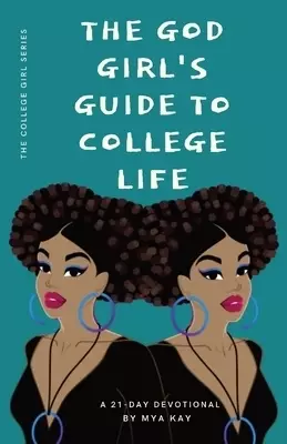 The God Girl's Guide to College Life