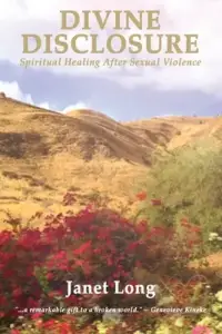 Divine Disclosure: Spiritual Healing After Sexual Violence