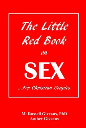 The Little Red Book on Sex: ...For Christian Couples