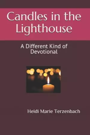 Candles in the Lighthouse: A Different Kind of Devotional