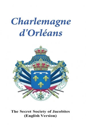 Charlemagne d'Orleans: (with Scriptures by Jacob)