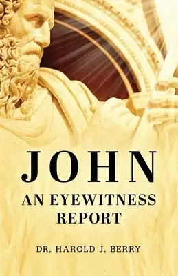 John: An Eyewitness Report
