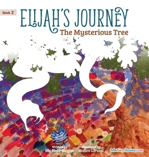 Elijah\'s Journey Children\'s Storybook 2, The Mysterious Tree