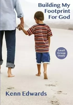 Building My Footprint for God: Small Group Study Guide