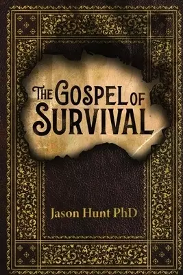 The Gospel of Survival: Revealing the good news  of Biblical Preparedness