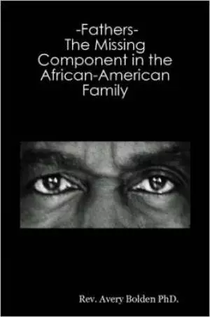-fathers- The Missing Component In The African-american Family