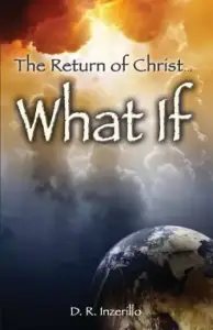 The Return of Christ . . . What If