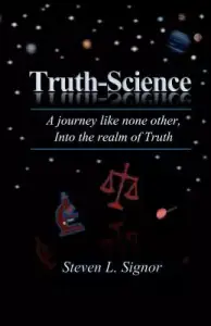 Truth-Science: A journey like none other, Into the realm of Truth