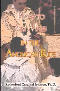 How to Say Mass in the Anglican Rite